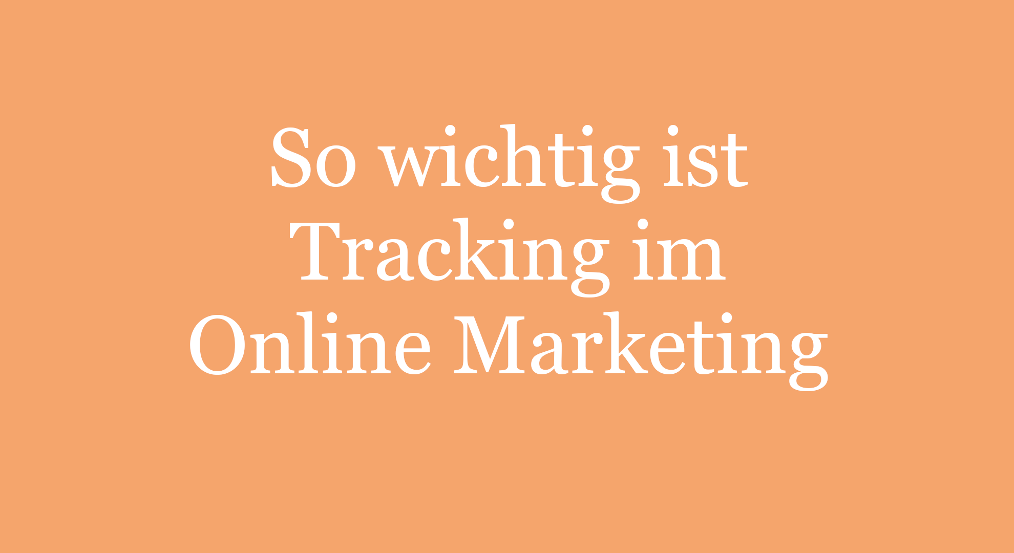 Tracking im Online Marketing