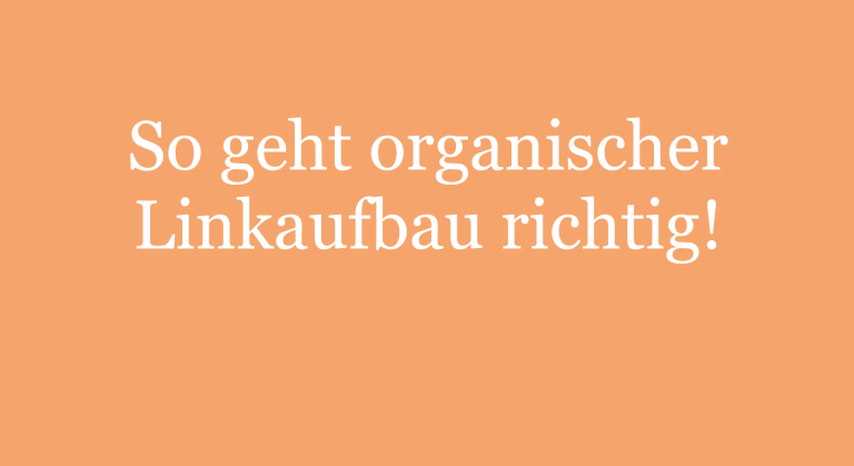 So geht organischer Linkaufbau richtig!