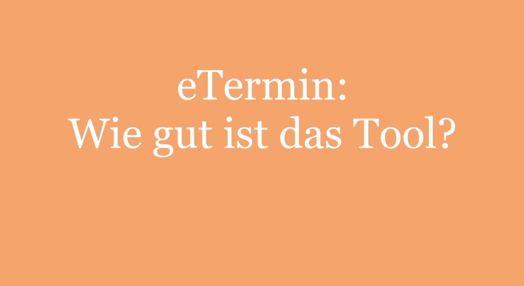 Meine Erfahrungen mit eTermin